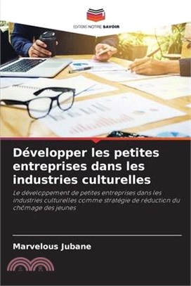 Développer les petites entreprises dans les industries culturelles