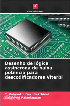 Desenho de lógica assíncrona de baixa potência para descodificadores Viterbi