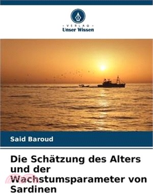 Die Schätzung des Alters und der Wachstumsparameter von Sardinen