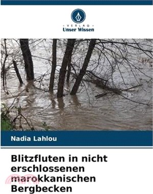 Blitzfluten in nicht erschlossenen marokkanischen Bergbecken