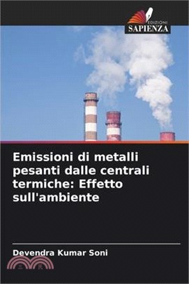 Emissioni di metalli pesanti dalle centrali termiche: Effetto sull'ambiente