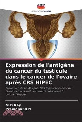 Expression de l'antigène du cancer du testicule dans le cancer de l'ovaire après CRS HIPEC