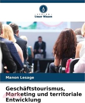 Geschäftstourismus, Marketing und territoriale Entwicklung