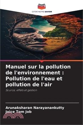 Manuel sur la pollution de l'environnement: Pollution de l'eau et pollution de l'air