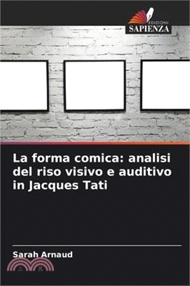 La forma comica: analisi del riso visivo e auditivo in Jacques Tati