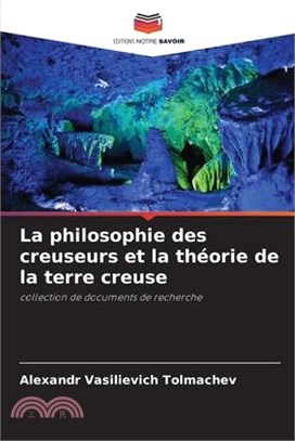 La philosophie des creuseurs et la théorie de la terre creuse