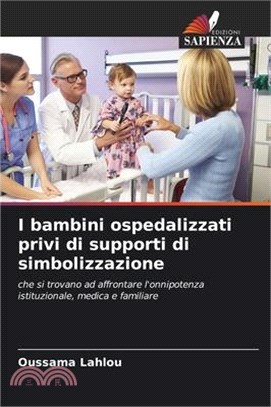 I bambini ospedalizzati privi di supporti di simbolizzazione