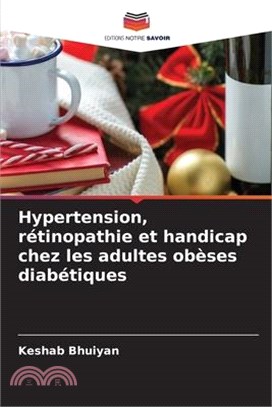 Hypertension, rétinopathie et handicap chez les adultes obèses diabétiques