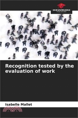 Recognition tested by the evaluation of work