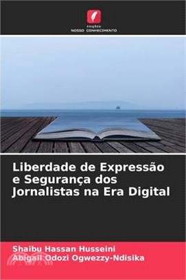 Liberdade de Expressão e Segurança dos Jornalistas na Era Digital