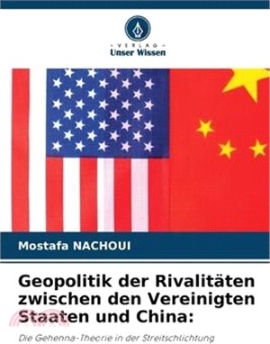 Geopolitik der Rivalitäten zwischen den Vereinigten Staaten und China