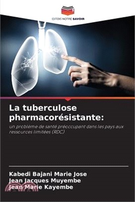 La tuberculose pharmacorésistante
