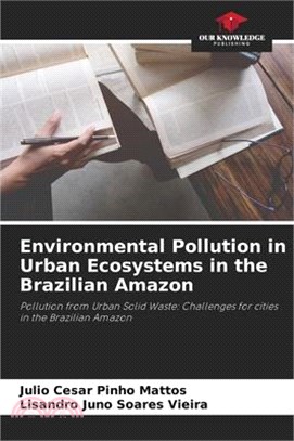 Environmental Pollution in Urban Ecosystems in the Brazilian Amazon