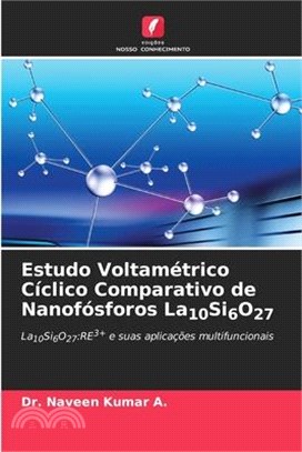 Estudo Voltamétrico Cíclico Comparativo de Nanofósforos La10Si6O27