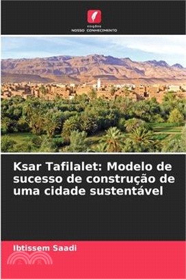 Ksar Tafilalet: Modelo de sucesso de construção de uma cidade sustentável