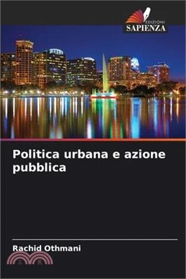 Politica urbana e azione pubblica