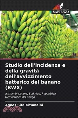 Studio dell'incidenza e della gravità dell'avvizzimento batterico del banano (BWX)