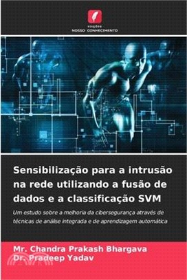 Sensibilização para a intrusão na rede utilizando a fusão de dados e a classificação SVM