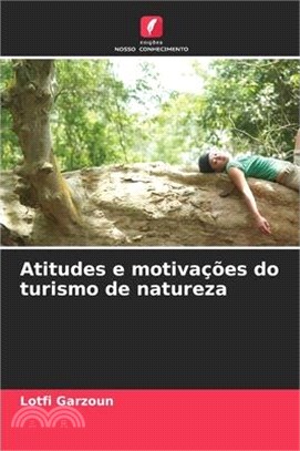 Atitudes e motivações do turismo de natureza