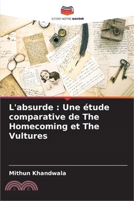 L'absurde: Une étude comparative de The Homecoming et The Vultures