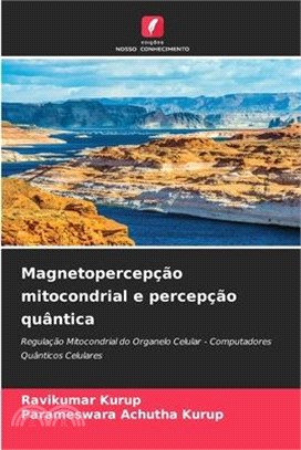 Magnetopercepção mitocondrial e percepção quântica