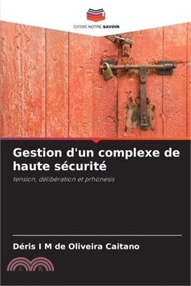 Gestion d'un complexe de haute sécurité