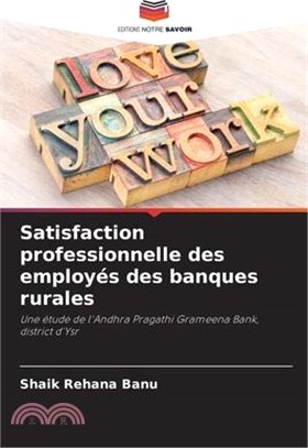 Satisfaction professionnelle des employés des banques rurales