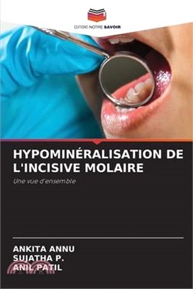 Hypominéralisation de l'Incisive Molaire