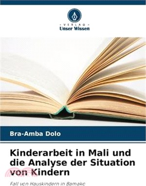 Kinderarbeit in Mali und die Analyse der Situation von Kindern