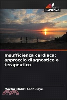 Insufficienza cardiaca: approccio diagnostico e terapeutico