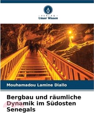 Bergbau und räumliche Dynamik im Südosten Senegals