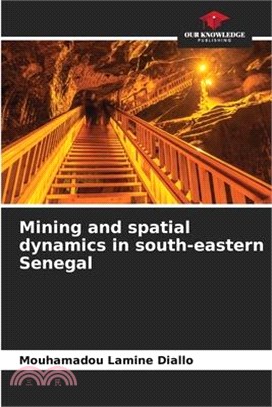 Mining and spatial dynamics in south-eastern Senegal