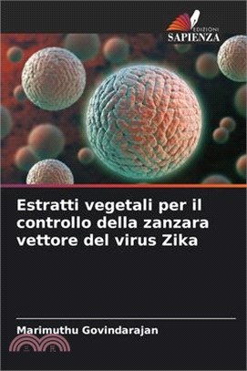 Estratti vegetali per il controllo della zanzara vettore del virus Zika