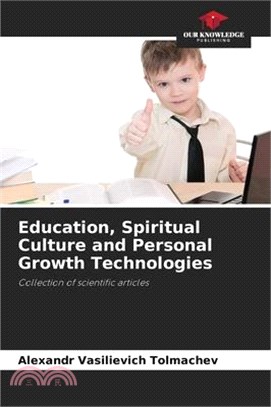 Education, Spiritual Culture and Personal Growth Technologies
