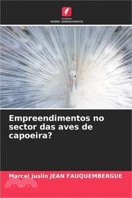 Empreendimentos no sector das aves de capoeira?