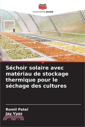 Séchoir solaire avec matériau de stockage thermique pour le séchage des cultures