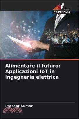 Alimentare il futuro: Applicazioni IoT in ingegneria elettrica