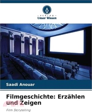 Filmgeschichte: Erzählen und Zeigen