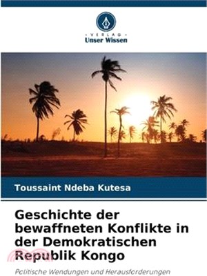 Geschichte der bewaffneten Konflikte in der Demokratischen Republik Kongo