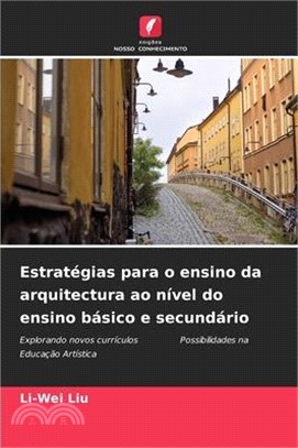 Estratégias para o ensino da arquitectura ao nível do ensino básico e secundário