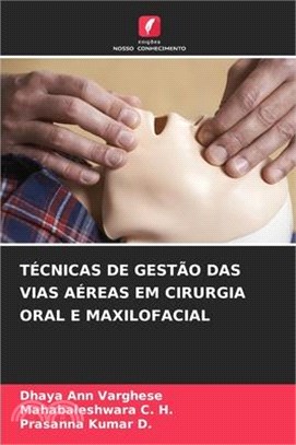 Técnicas de Gestão Das Vias Aéreas Em Cirurgia Oral E Maxilofacial