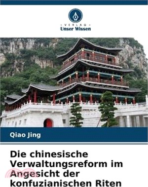 Die chinesische Verwaltungsreform im Angesicht der konfuzianischen Riten