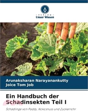 Ein Handbuch der Schadinsekten Teil I