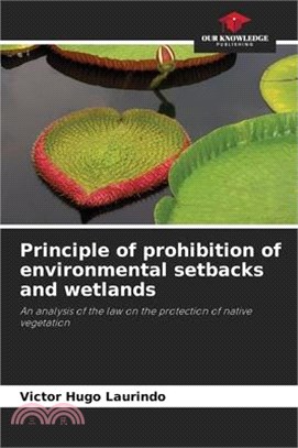 Principle of prohibition of environmental setbacks and wetlands