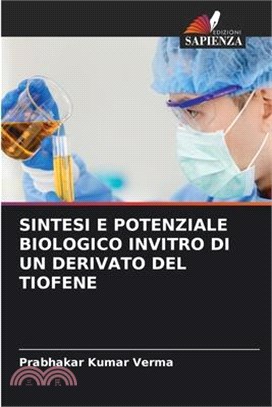 Sintesi E Potenziale Biologico Invitro Di Un Derivato del Tiofene