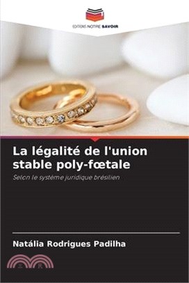 La légalité de l'union stable poly-foetale