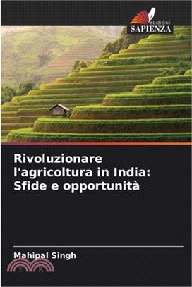 Rivoluzionare l'agricoltura in India: Sfide e opportunità