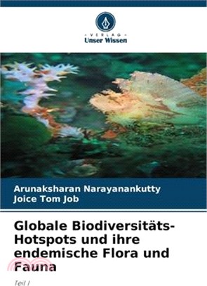 Globale Biodiversitäts-Hotspots und ihre endemische Flora und Fauna