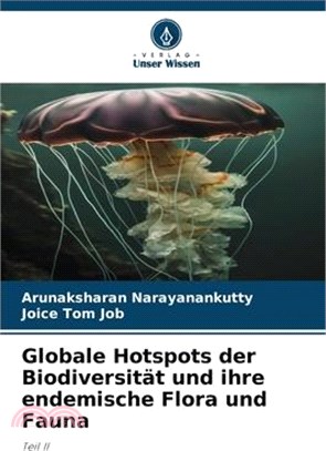 Globale Hotspots der Biodiversität und ihre endemische Flora und Fauna