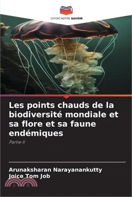 Les points chauds de la biodiversité mondiale et sa flore et sa faune endémiques